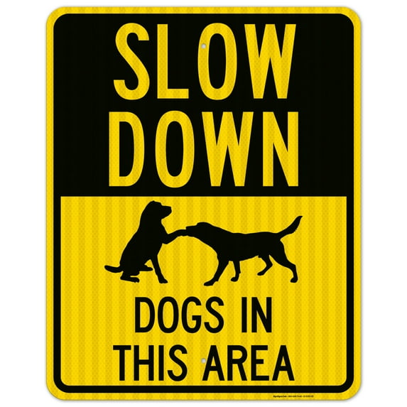 Slow Down Dogs In This Area Sign, Traffic Sign, 24x30 Reflective Aluminum EGP