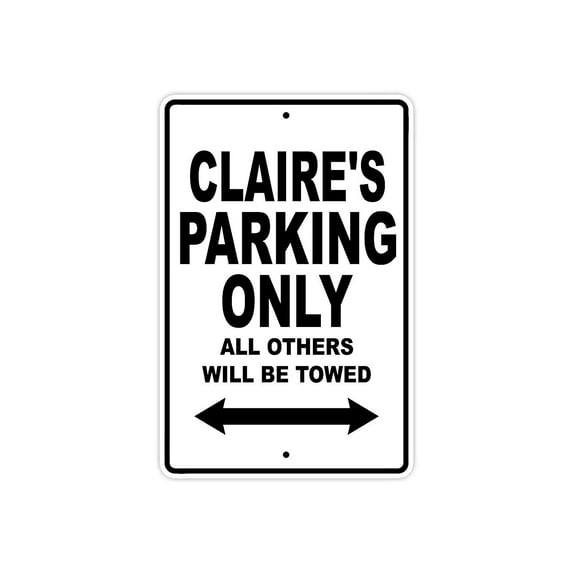 Claire's Parking Only All Others Will Be Towed Name Gift Novelty Metal Aluminum 18"x24" Sign