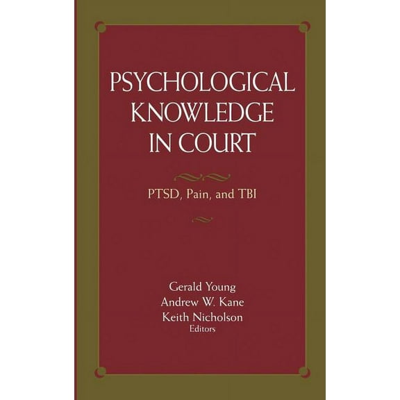 Psychological Knowledge in Court: Ptsd, Pain, and Tbi, (Hardcover)