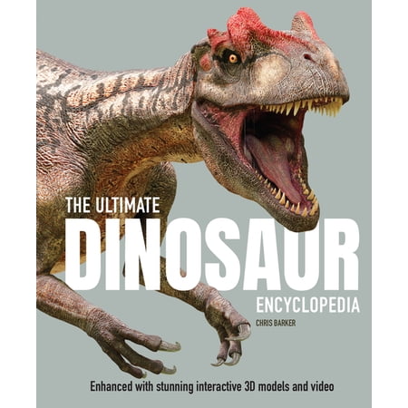 Ultimate Encyclopedia The Ultimate Dinosaur Encyclopedia: The Amazing Visual Guide to Prehistoric Creatures, Book 1, (Hardcover)
