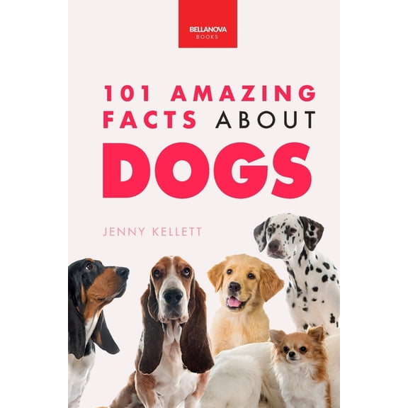 Animal Books for Kids Dogs 101 Amazing Facts About Dogs: A Visual Breed Identification Guide with 100  Fun Facts, High-Quality Photos & Ca, Book 8, (Paperback)