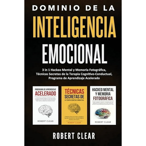PsicolÃ³gica Dominio de la Inteligencia Emocional: 3 in 1 Hackeo Mental y Memoria FotogrÃ¡fica, TÃ©cnicas Secretas de la Terapia Cognit, Book 15, (Paperback)