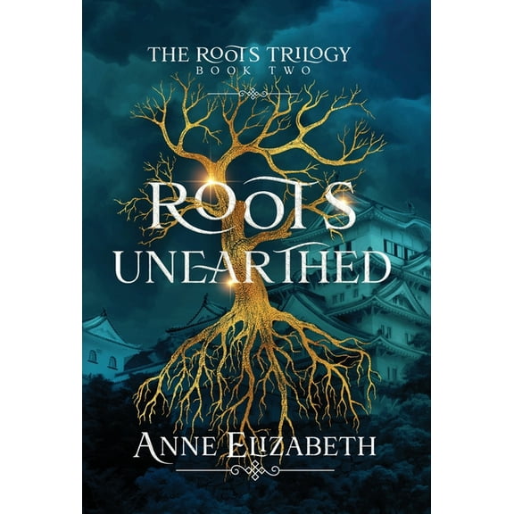 The Roots Trilogy Roots Unearthed, Book 2, (Hardcover)