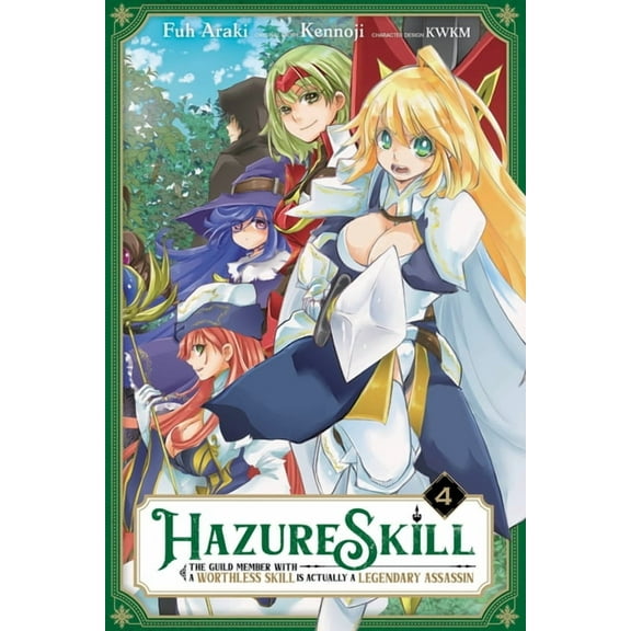 Hazure Skill: The Guild Member with a Wo Hazure Skill: The Guild Member with a Worthless Skill Is Actually a Legendary Assassin, Vol. 4 (Manga), Book 4, (Paperback)