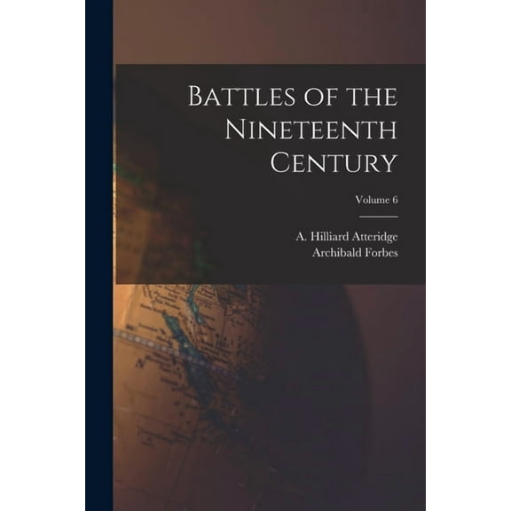 Battles of the Nineteenth Century; Volume 6 (Paperback)