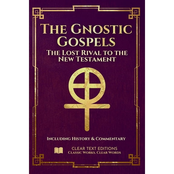 Lost Books of the Bible The Gnostic Gospels: The Complete & Definitive Modern English Translation: Including: Thomas, Mary, Philip, Judas, and t, (Paperback)