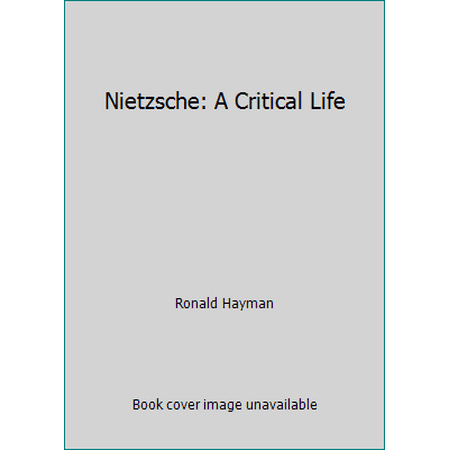 Nietzsche: A Critical Life [Paperback - Used]