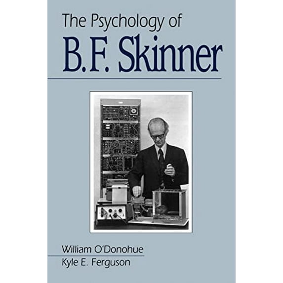 Pre-Owned The Psychology of B F Skinner (Paperback) by William T O'Donohue, Kyle E Ferguson, Julie S Vargas