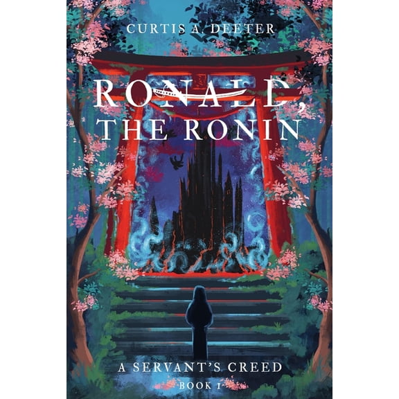 A Servant's Creed Ronald, the Ronin, Book 1, (Paperback)