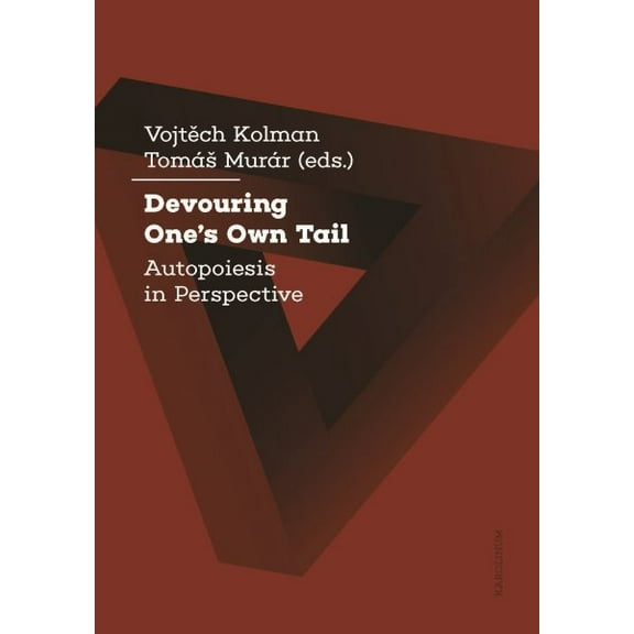 Devouring One's Own Tail : Autopoiesis in Perspective (Paperback)