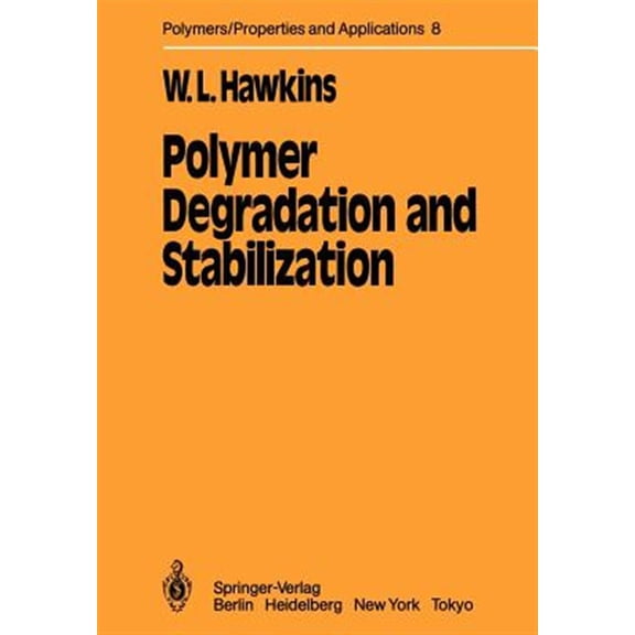 Pre-Owned Polymers - Properties and Applications: Polymer Degradation and Stabilization (Paperback)