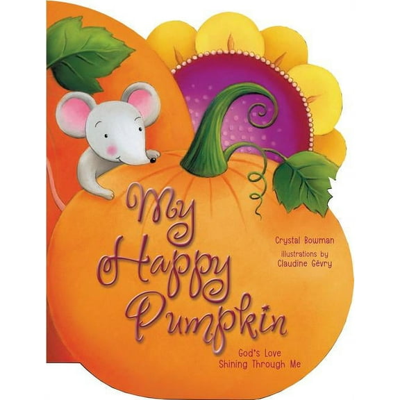My Happy Pumpkin: God's Love Shining Through Me (Board Book)