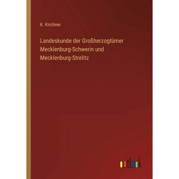 Landeskunde der Großherzogtümer Mecklenburg-Schwerin und Mecklenburg-Strelitz (Paperback)