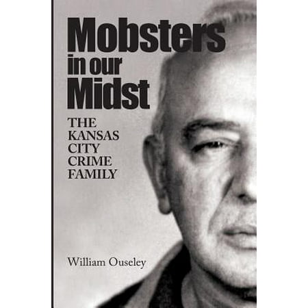 Mobsters in Our Midst : The Kansas City Crime