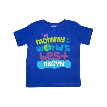 

Inktastic OBGYN Mom quote Gift Toddler Boy or Toddler Girl T-Shirt