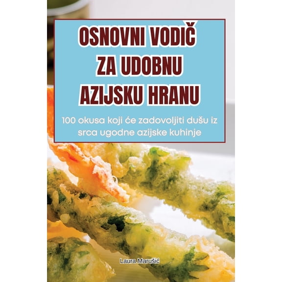 Osnovni VodiČ Za Udobnu Azijsku Hranu, (Paperback)