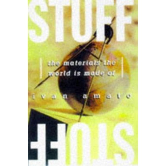 Pre-Owned Stuff: The Things The World Is Made Of (Hardcover) 0465083285 9780465083282