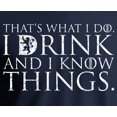 thumbnail image 2 of That's What I Do I Drink and I Know Things Men's T Shirt GOT Tyrion Graphic Humor Tee, 2 of 3