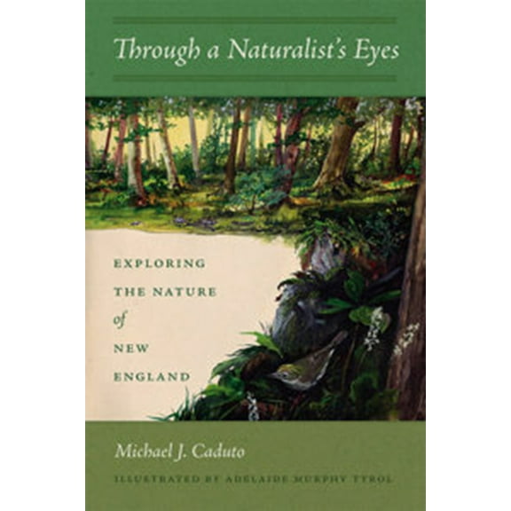 Through a Naturalist's Eyes : Exploring the Nature of New England (Paperback)