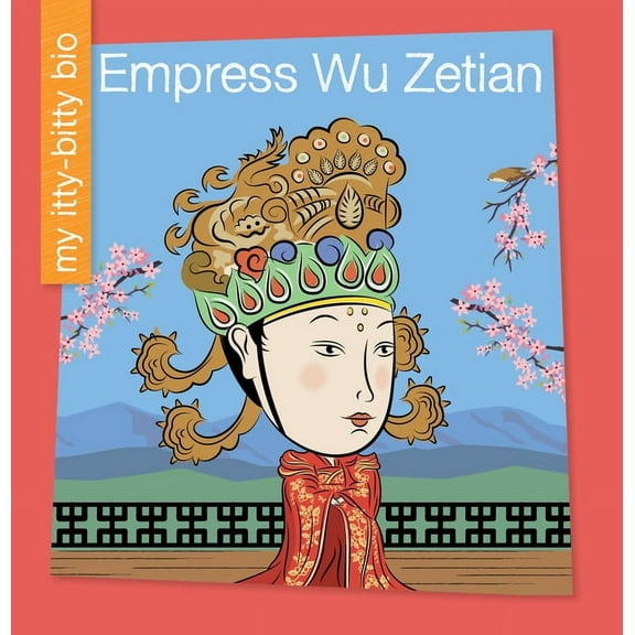 My Early Library: My Itty-Bitty Bio Empress Wu Zetian, (Hardcover)