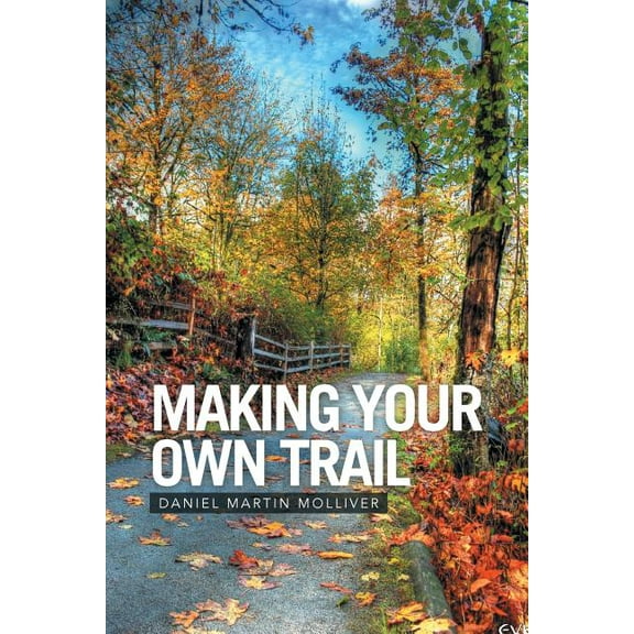 Making Your Own Trail (Paperback)