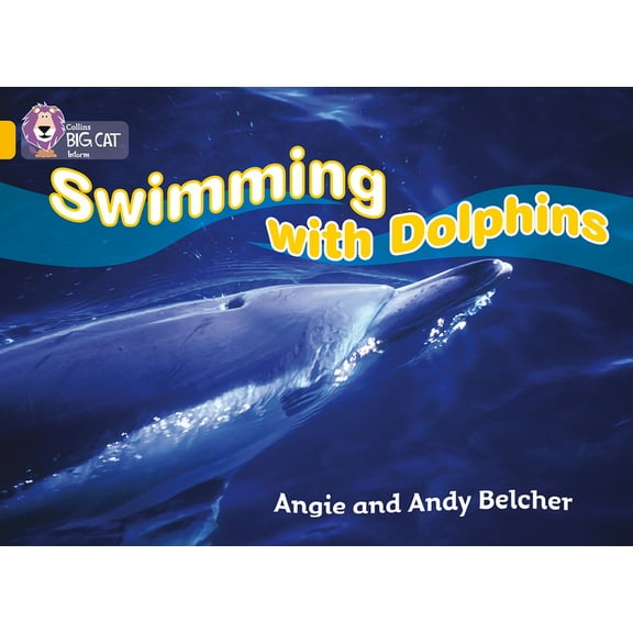 Collins Big Cat Swimming with Dolphins: Band 09/Gold, (Paperback)