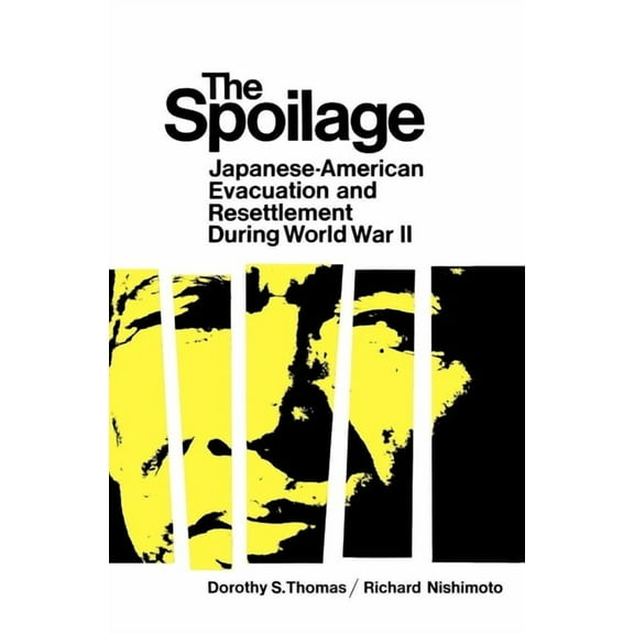 The Spoilage : Japanese-American Evacuation and Resettlement During World War II (Edition 1) (Paperback)