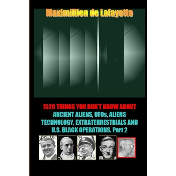 1520 Things You Don't Know about Ancient Aliens, UFOs, Aliens Technology and U.S. Black Operations, (Paperback)