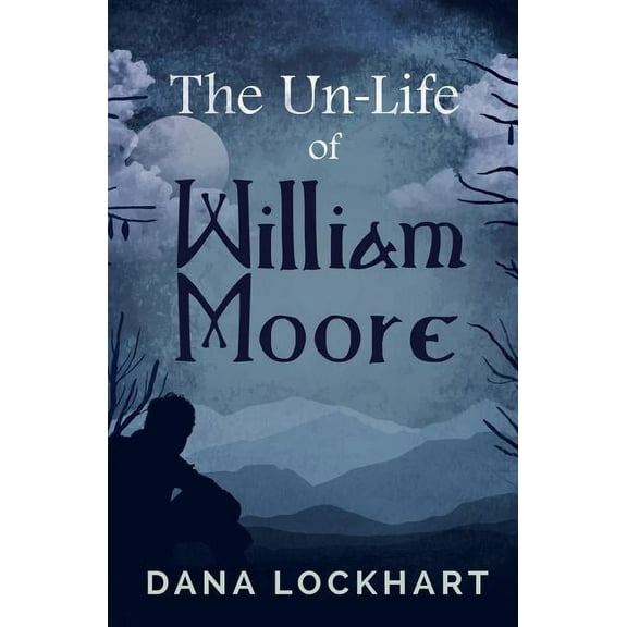 The Un-Life of William Moore, (Paperback)