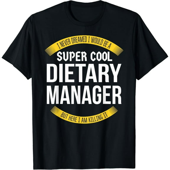 Funny Dietary Manager Gifts Appreciation T-Shirt