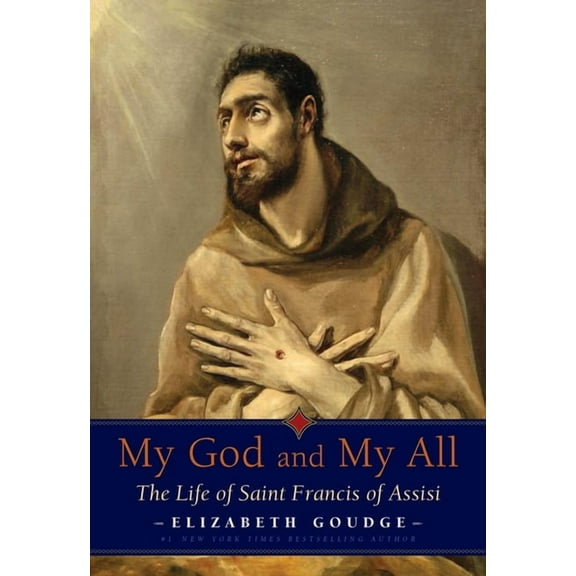 My God and My All: The Life of Saint Francis of Assisi, (Paperback)