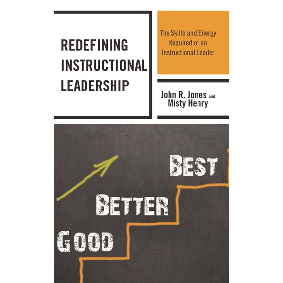 Redefining Instructional Leadership: The Skills and Energy Required of an Instructional Leader, (Hardcover)
