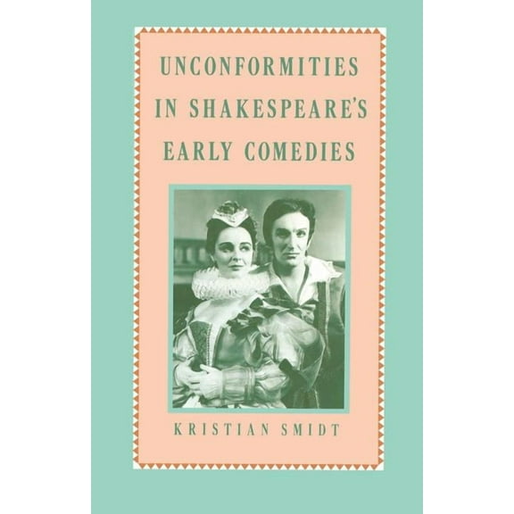 Unconformities in Shakespeare's Early Comedies, (Paperback)