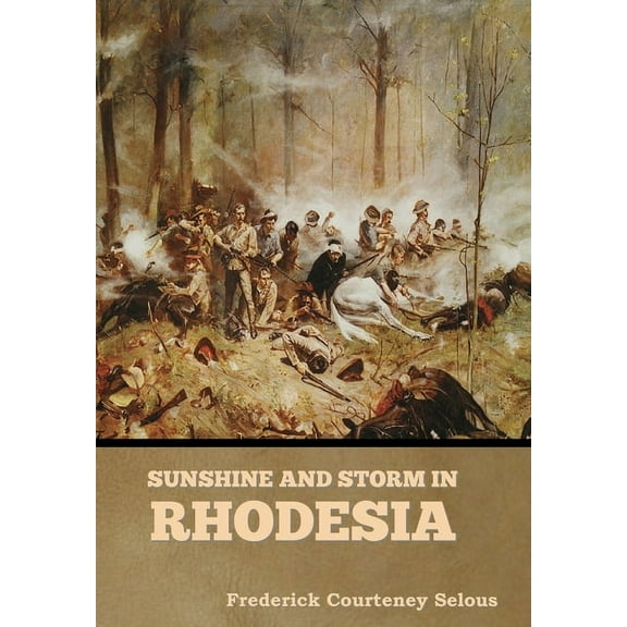Sunshine and Storm in Rhodesia, (Hardcover)