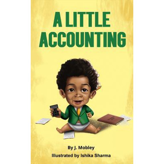 Pre-Owned A Little Accounting: Accounting Basics for babies, kids and new accountants (Paperback) 0578488175 9780578488172