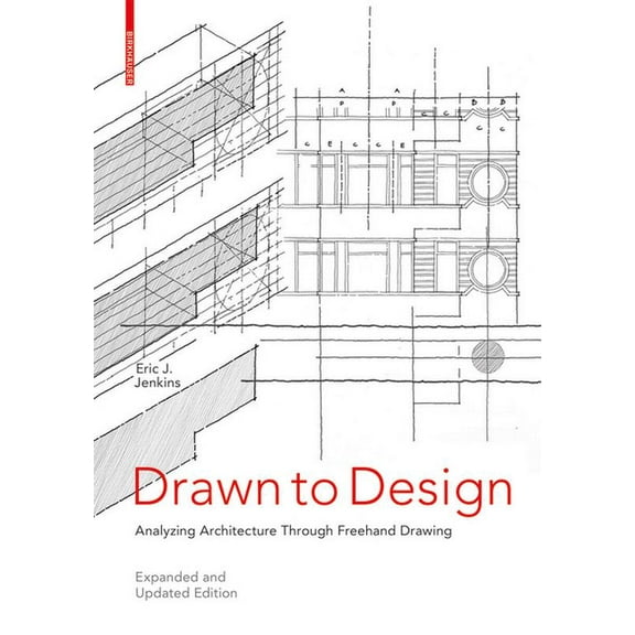 Drawn to Design: Analyzing Architecture Through FreeHand Drawing -- Expanded and Updated Edition, (Paperback)