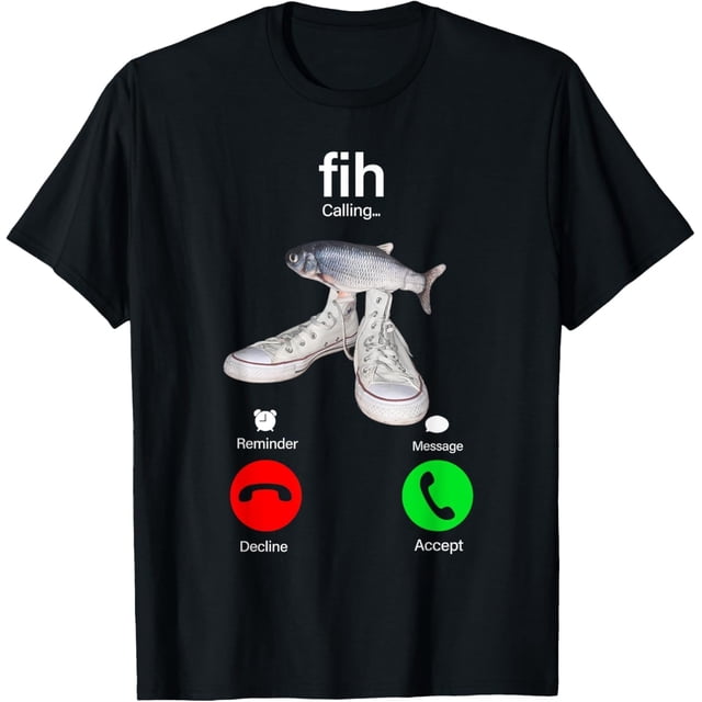 Fih Caliing Remind Me Message Decline Accept Phone Call Fish Camiseta
