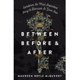 thumbnail image 1 of BETWEEN BEFORE AND AFTER BLISS ON TAP PUBLISHING MAUREEN DOYLE MCQUERRY, 1 of 1