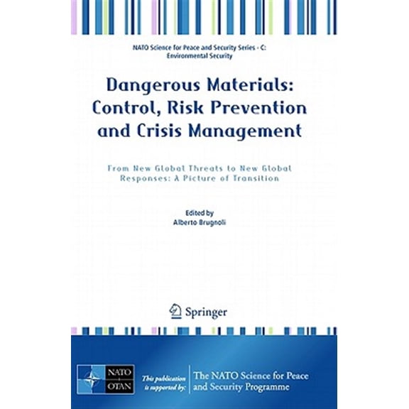 Pre-Owned NATO Science for Peace and Security Seri Dangerous Materials: Control, Risk Prevention and Crisis Management: From New Global Threats to New Global Responses: A , (Paperback)