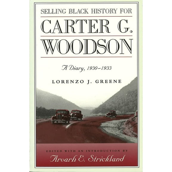 Selling Black History for Carter G. Woodson: A Diary, 1930-1933 Volume 1, (Paperback)
