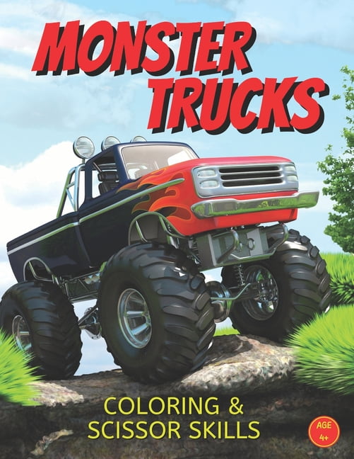 Download Monster Trucks Coloring Scissor Skills The Ultimate Monster Truck Coloring And Scissor Skills Activity Book For Kids Ages 4 5 6 7 8 Paperback Walmart Com Walmart Com