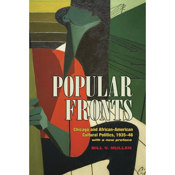 Popular Fronts: Chicago and African-American Cultural Politics, 1935-46, (Paperback)