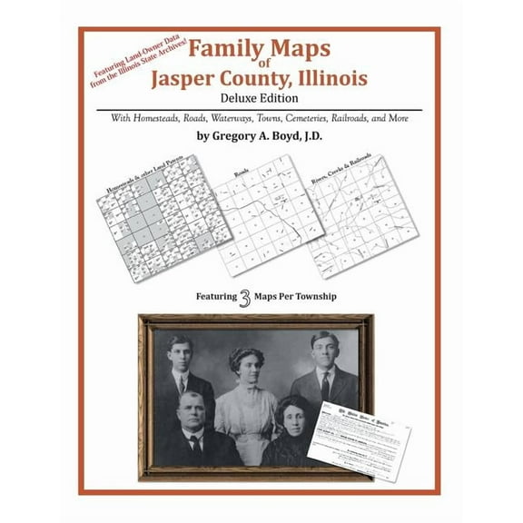 Family Maps of Jasper County, Illinois (Paperback) by Gregory a Boyd J D