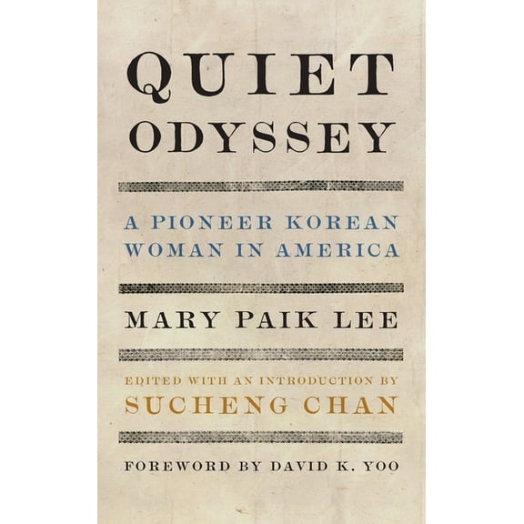 Classics of Asian American Literature Quiet Odyssey: A Pioneer Korean Woman in America, (Hardcover)