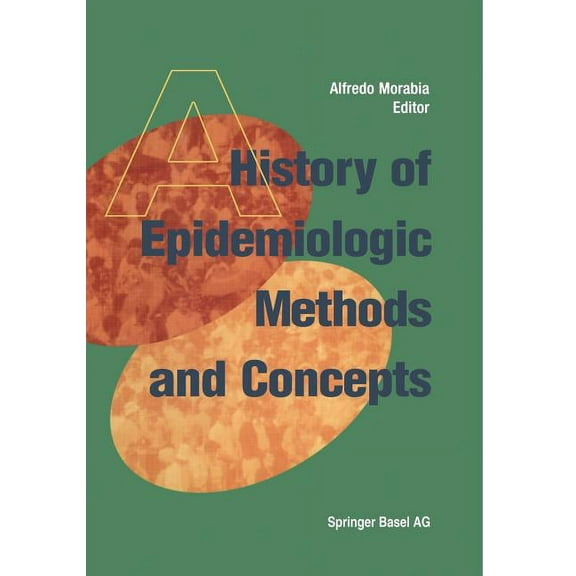 A History of Epidemiologic Methods and Concepts, (Paperback)