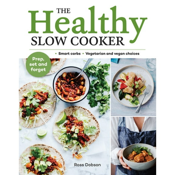 Pre-Owned The Healthy Slow Cooker: Smart Carbs - Vegetarian and Vegan Choices; Prep, Set and Forget (Paperback) 1911632205 9781911632207