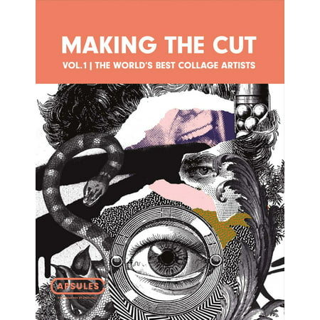 Making the Cut Vol.1 : The World's Best Collage