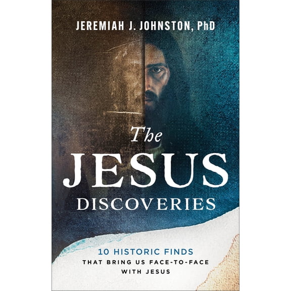 The Jesus Discoveries: 10 Historic Finds That Bring Us Face-To-Face with Jesus, (Paperback)