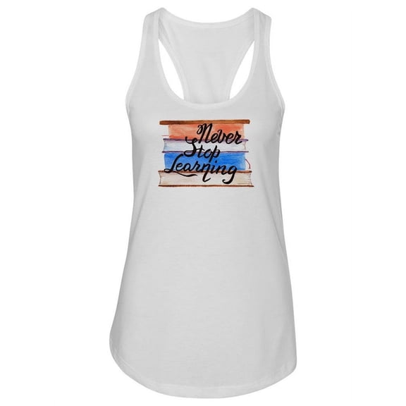 "never Stop Learning". Tank Women -Image by Shutterstock, Female XX-Large