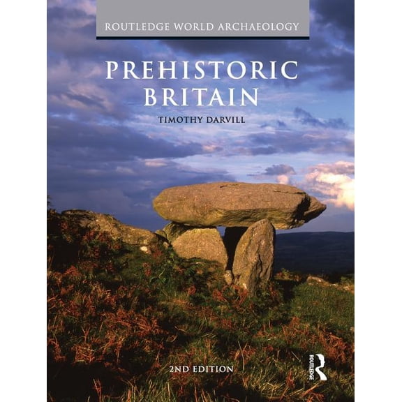 Routledge World Archaeology Prehistoric Britain, (Paperback)